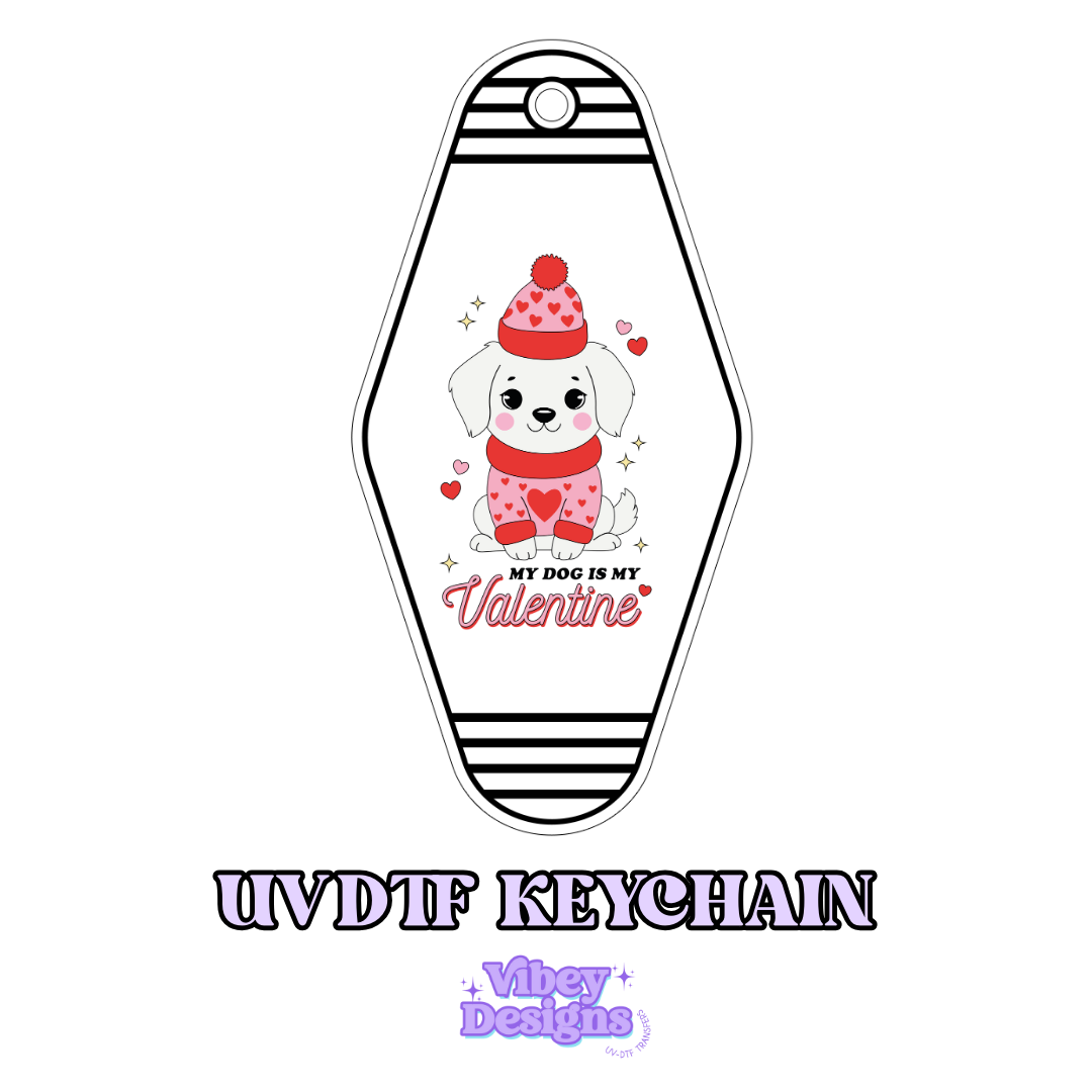 RTS Motel Keychain | Shot glass Decal - My Dog is my Valentine