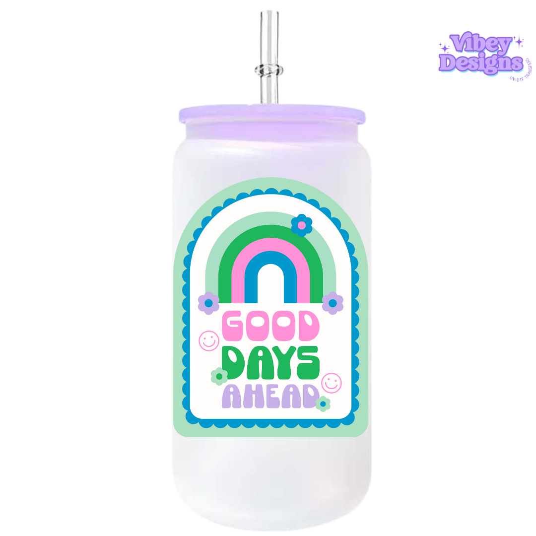 UV-DTF Transfer for Bottle, Glass, Mug, Diary - Good days ahead