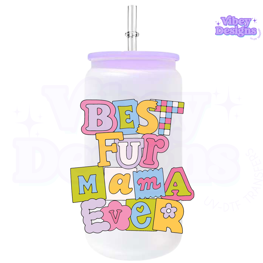 RTS UV-DTF Transfer for Bottle, Glass, Mug, Diary - Best Fur Mama Ever