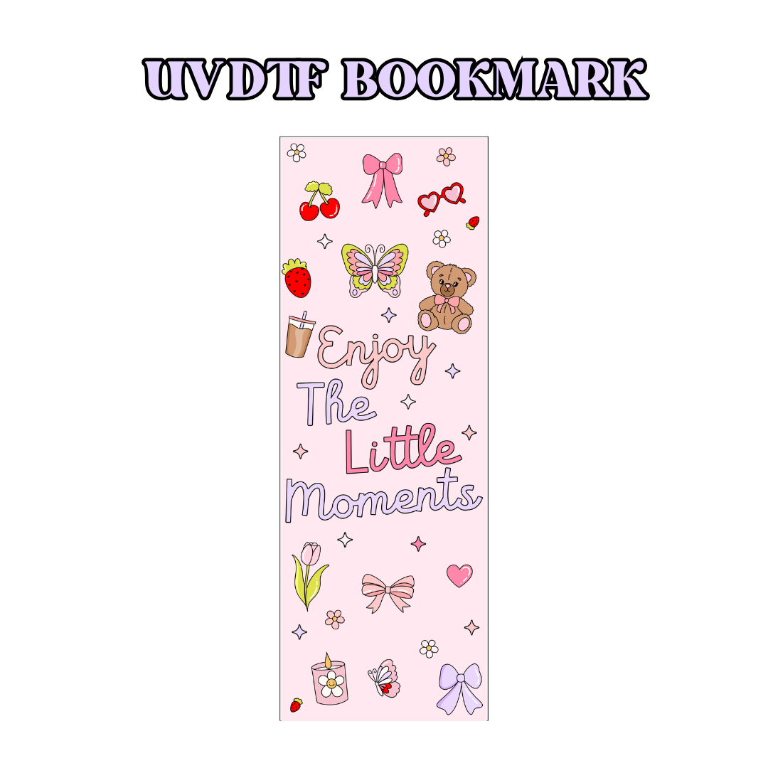 UV-DTF Bookmark Transfer - Enjoy the little moments