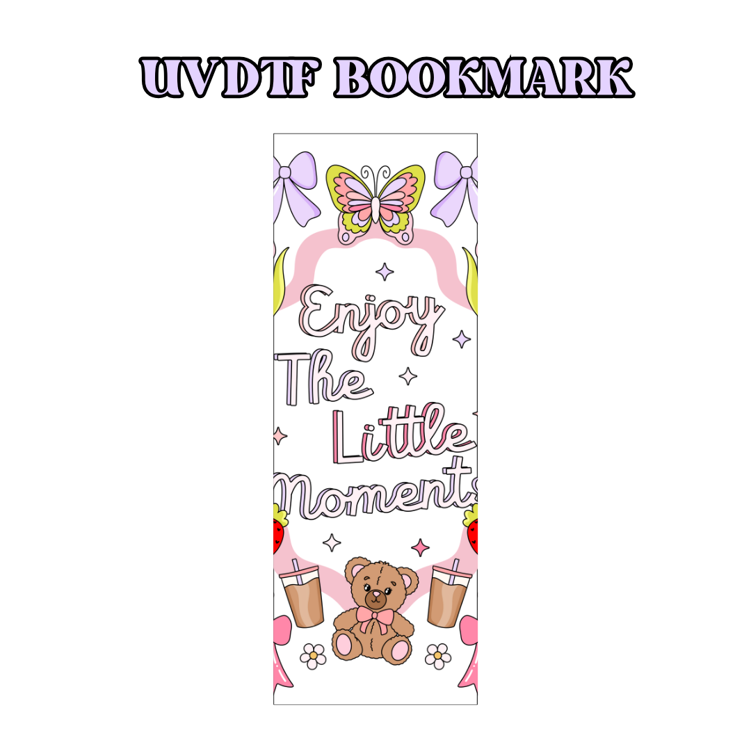 UV-DTF Bookmark Transfer - Enjoy the little moments transparent