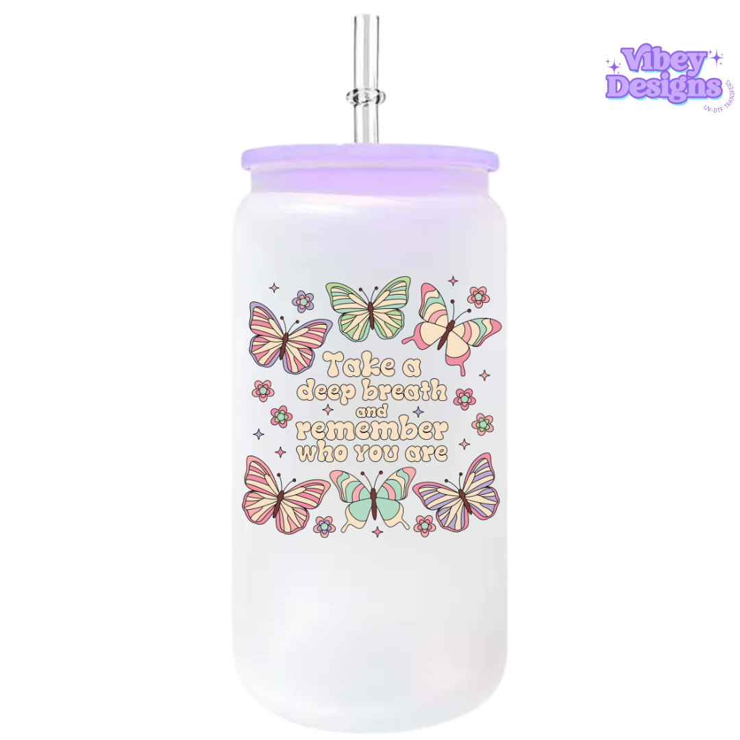 UV-DTF Transfer for Bottle, Glass, Mug, Diary - Take a deep breath and remember who you are