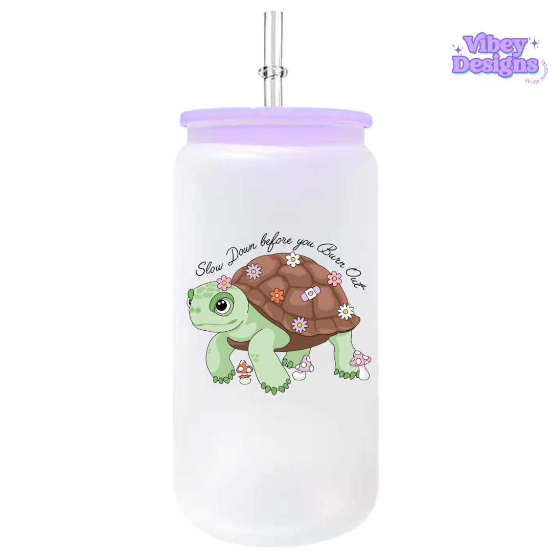 UV-DTF Transfer for Bottle, Glass, Mug, Diary - Slow down before you burn out