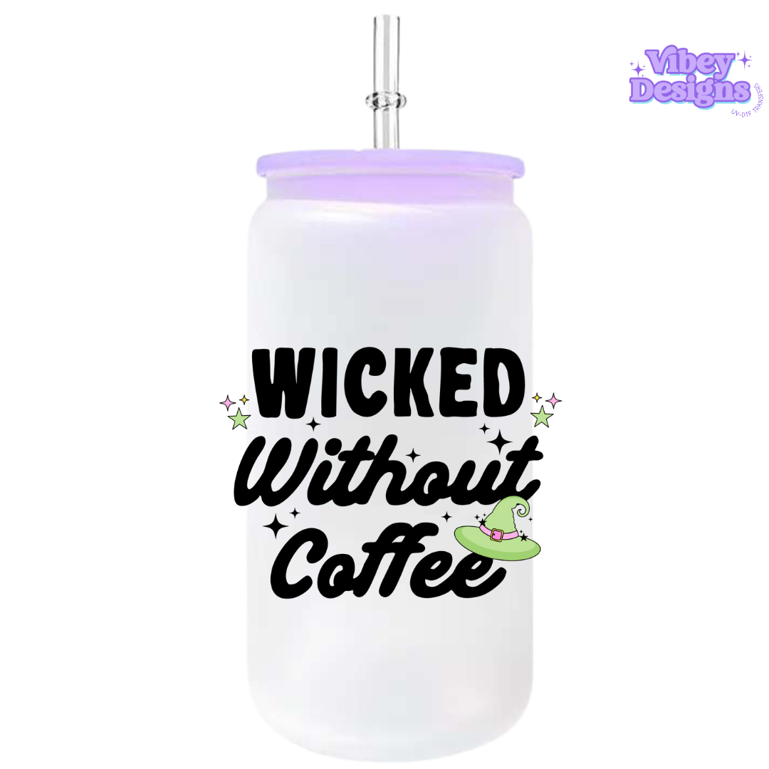 UV-DTF Transfer for Bottle, Glass, Mug, Diary - Wicked without coffee