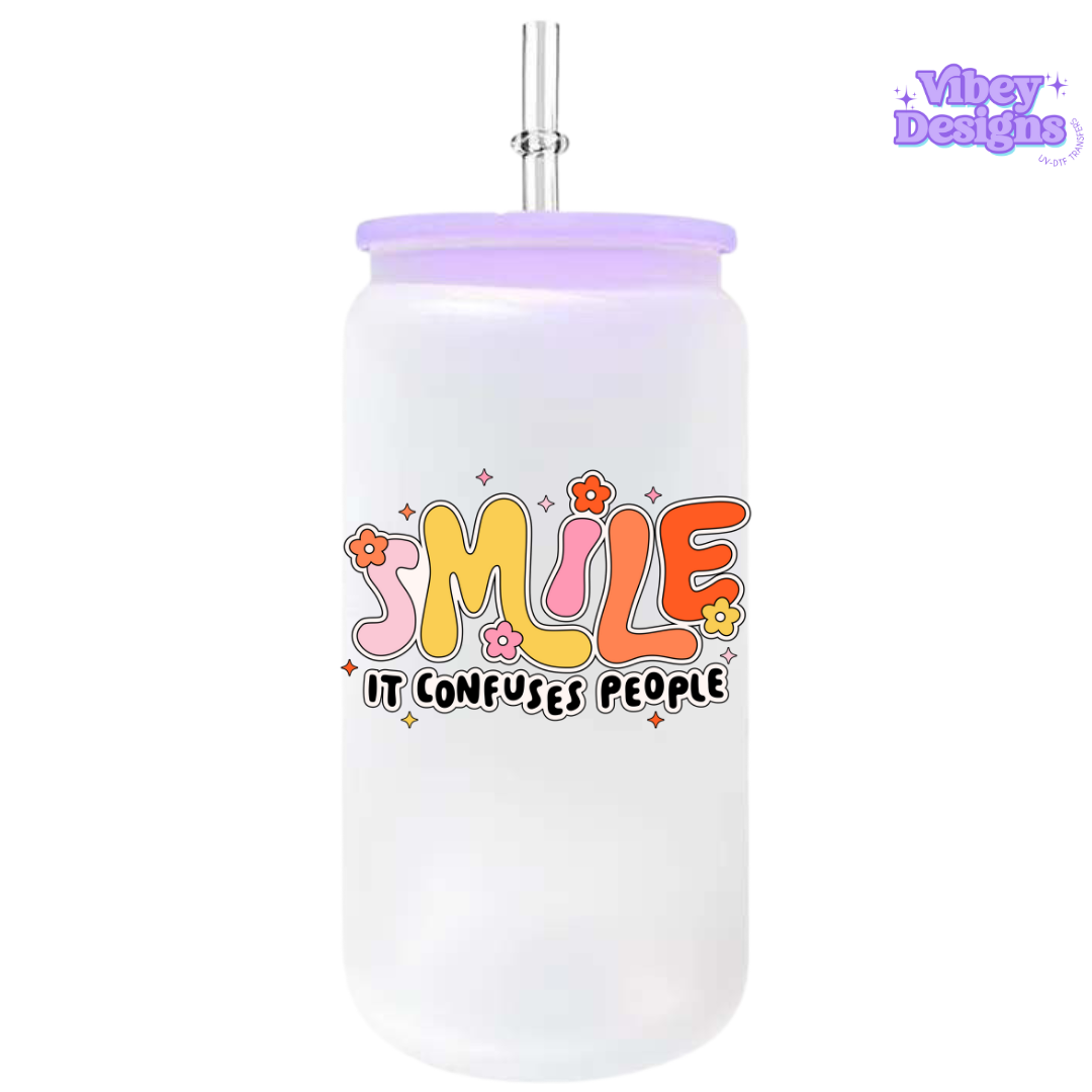 UV-DTF Transfer for Bottle, Glass, Mug, Diary - Smile it confuses people