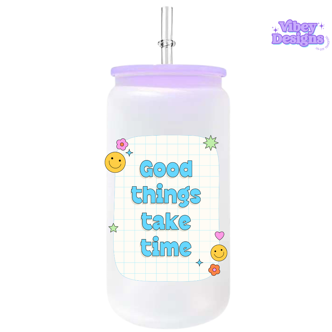 UV-DTF Transfer for Bottle, Glass, Mug, Diary - Good things take time