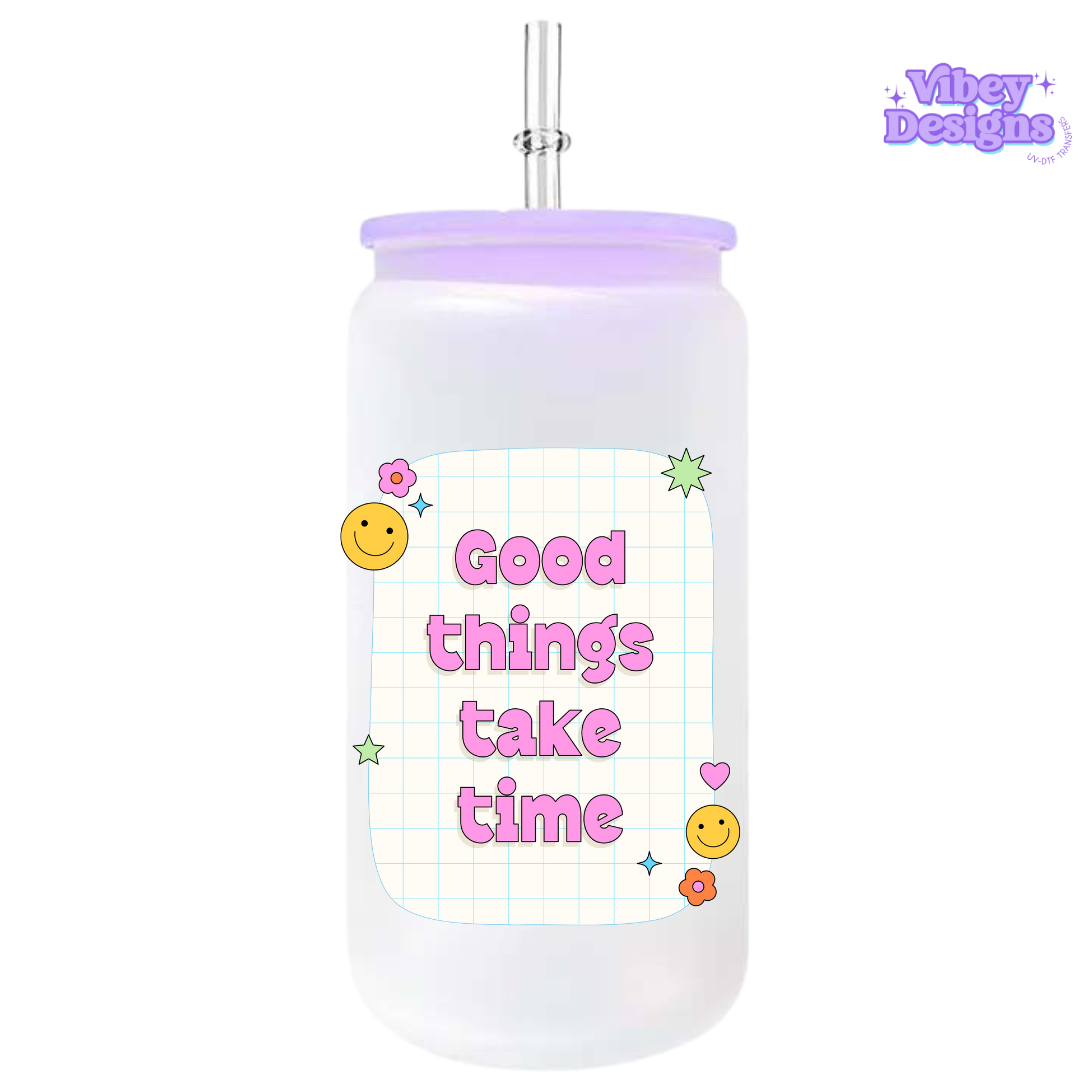 UV-DTF Transfer for Bottle, Glass, Mug, Diary - Good things take time