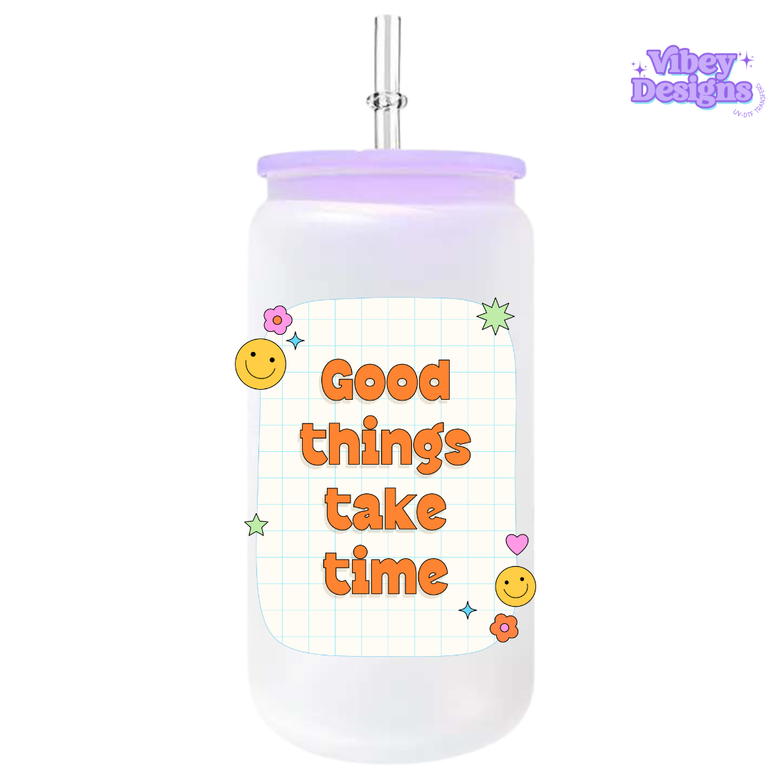 UV-DTF Transfer for Bottle, Glass, Mug, Diary - Good things take time