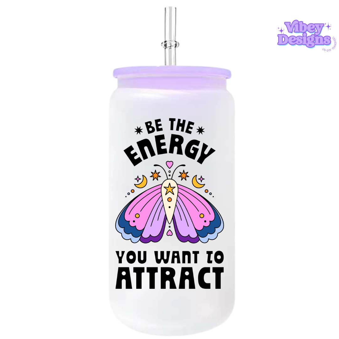 UV-DTF Transfer for Bottle, Glass, Mug, Diary - Be the energy you want to attract
