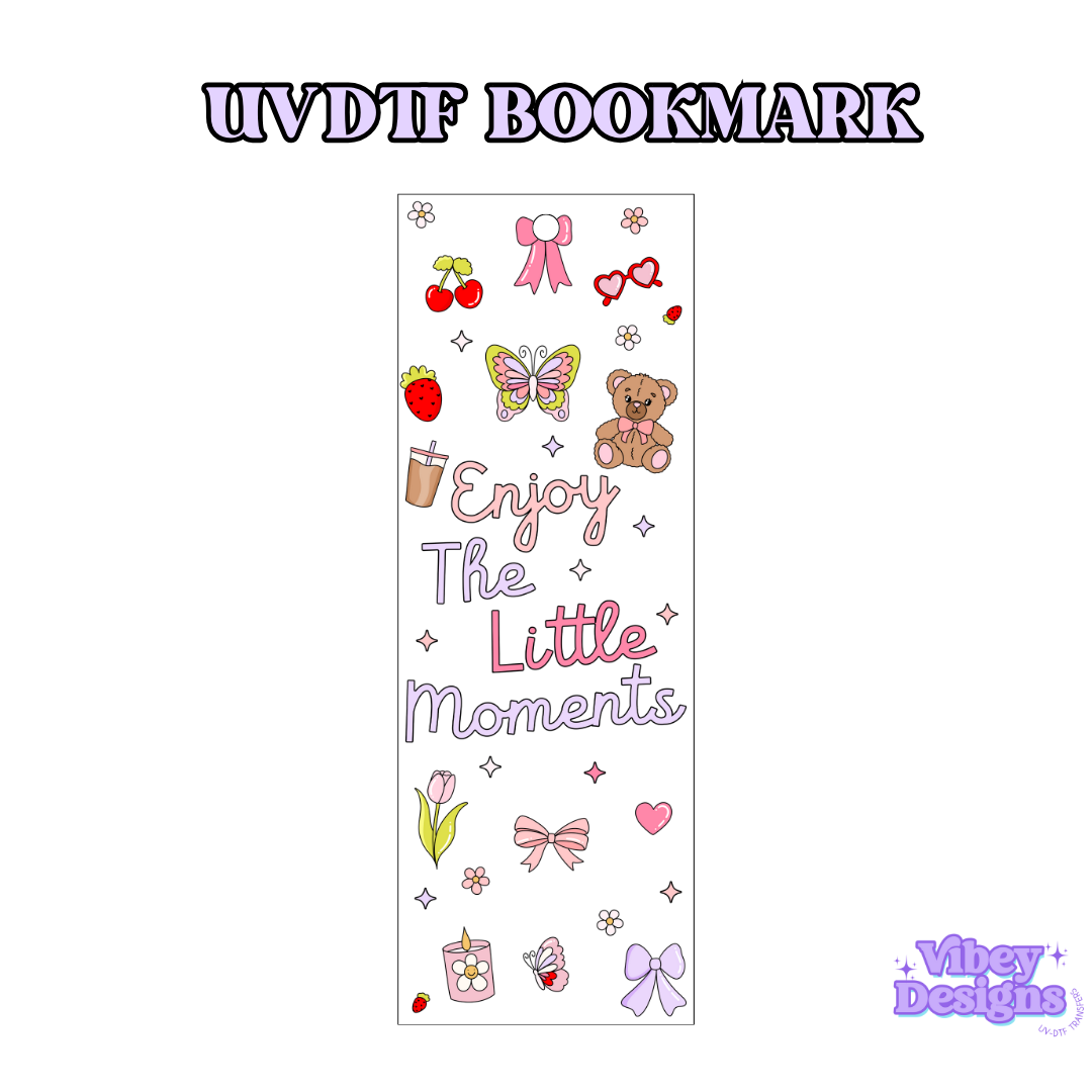 UV-DTF Bookmark Transfer - Enjoy the little moments transparent