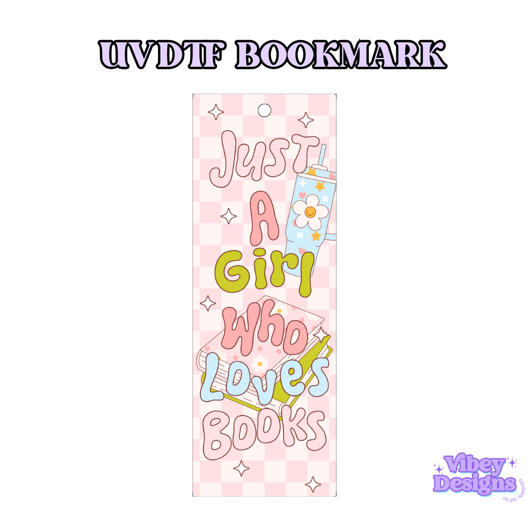 UV-DTF Bookmark Transfer - Just a Girl Who Loves Books