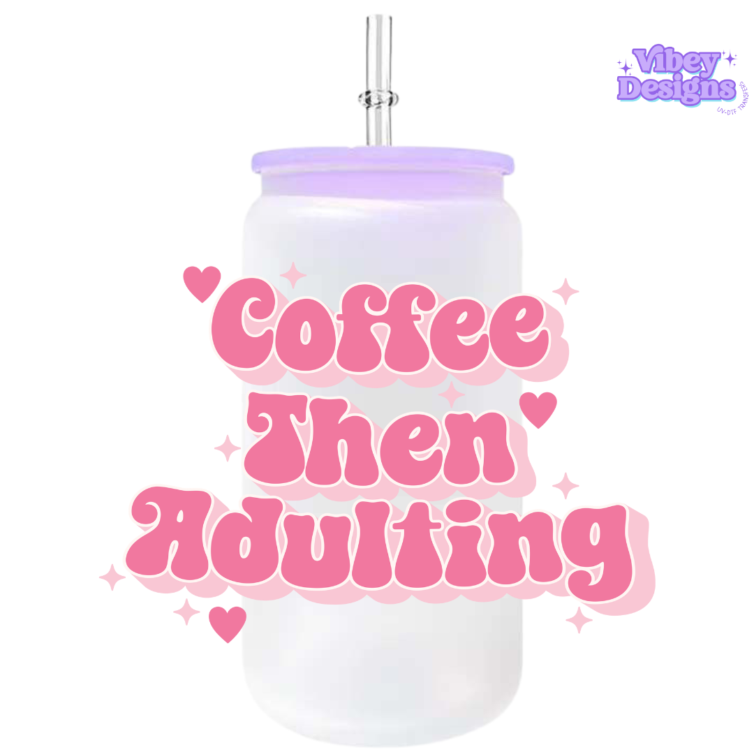 Uv Dtf Wrap For 16oz Libbey Glass - Coffee Then Adulting Pink