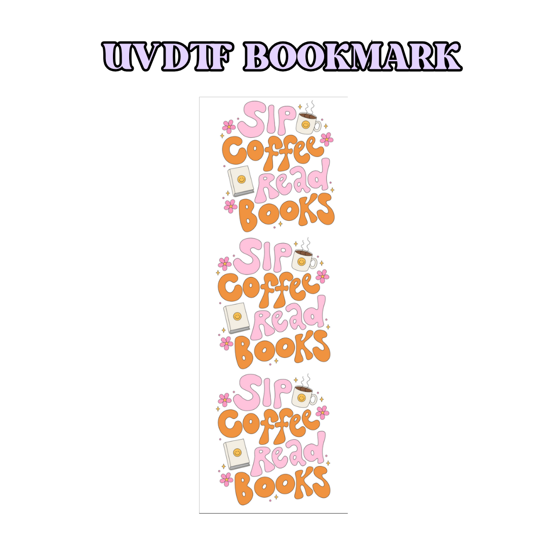 Sip Coffee Read Books UV DTF Bookmark Wrap - Cozy, Permanent, Waterproof, No Weeding Design