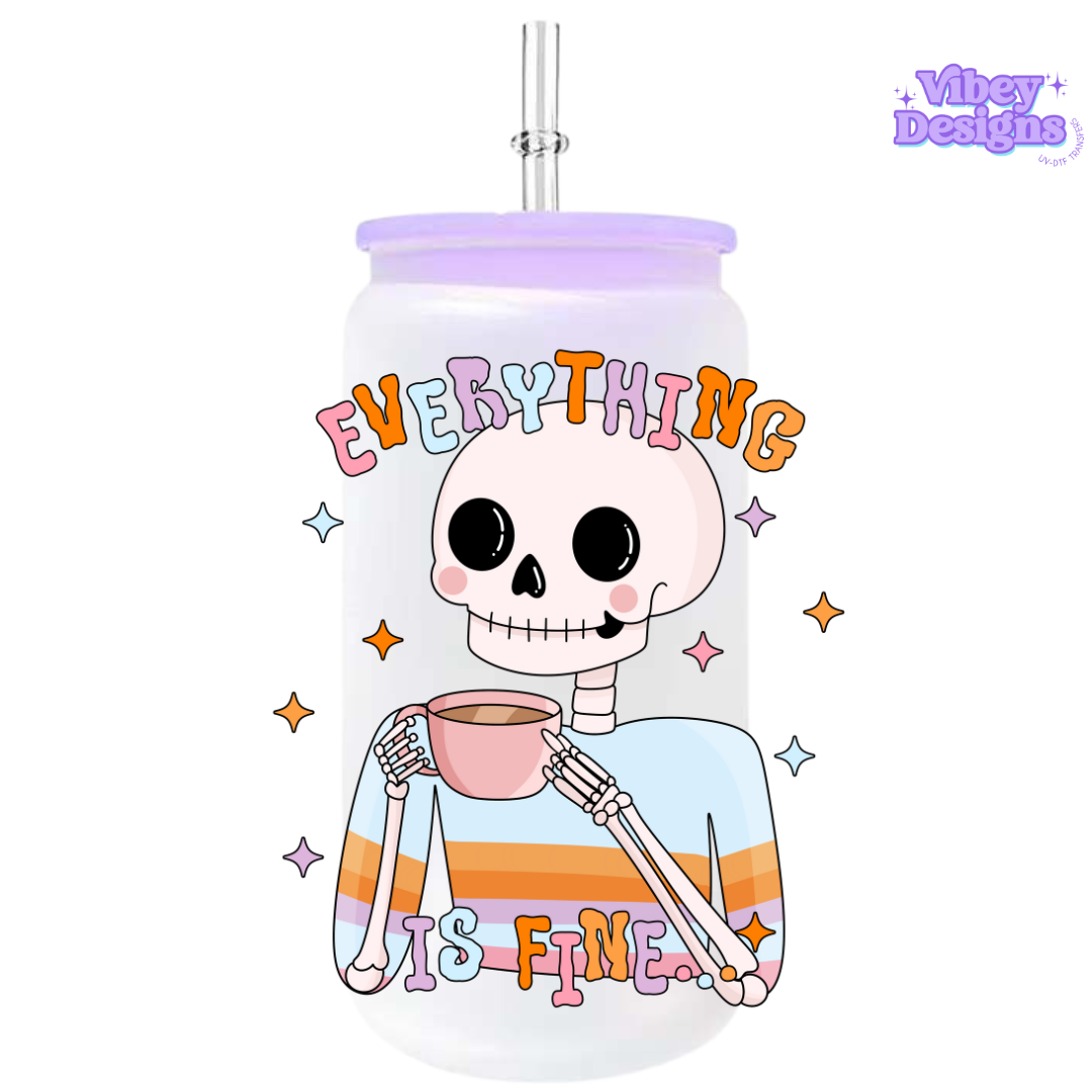 Everything is Fine UV DTF Wrap – Funny and sarcastic design for coffee lovers on 16oz glass.