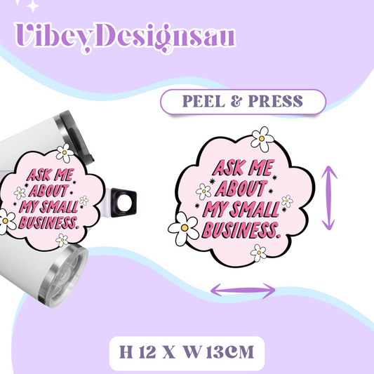 Uv Dtf Transfer for Bottle, Glass, Mug, Diary - Ask Me About My Small Business