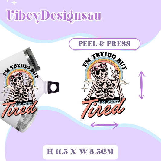 Uv Dtf Transfer for Bottle, Glass, Mug, Diary - I’m Trying But I’m Very Tired