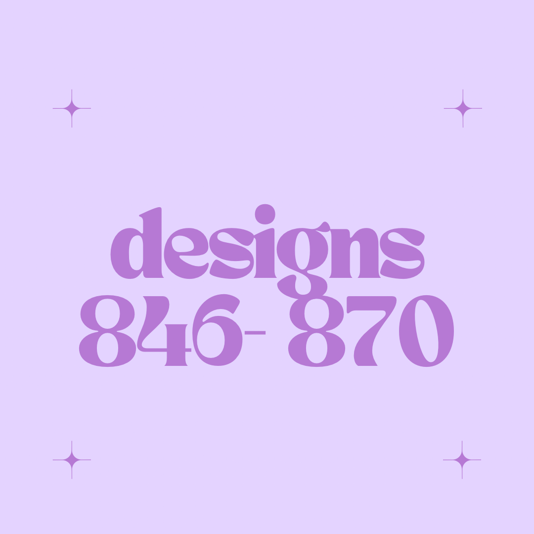 Designs 846 - 870
