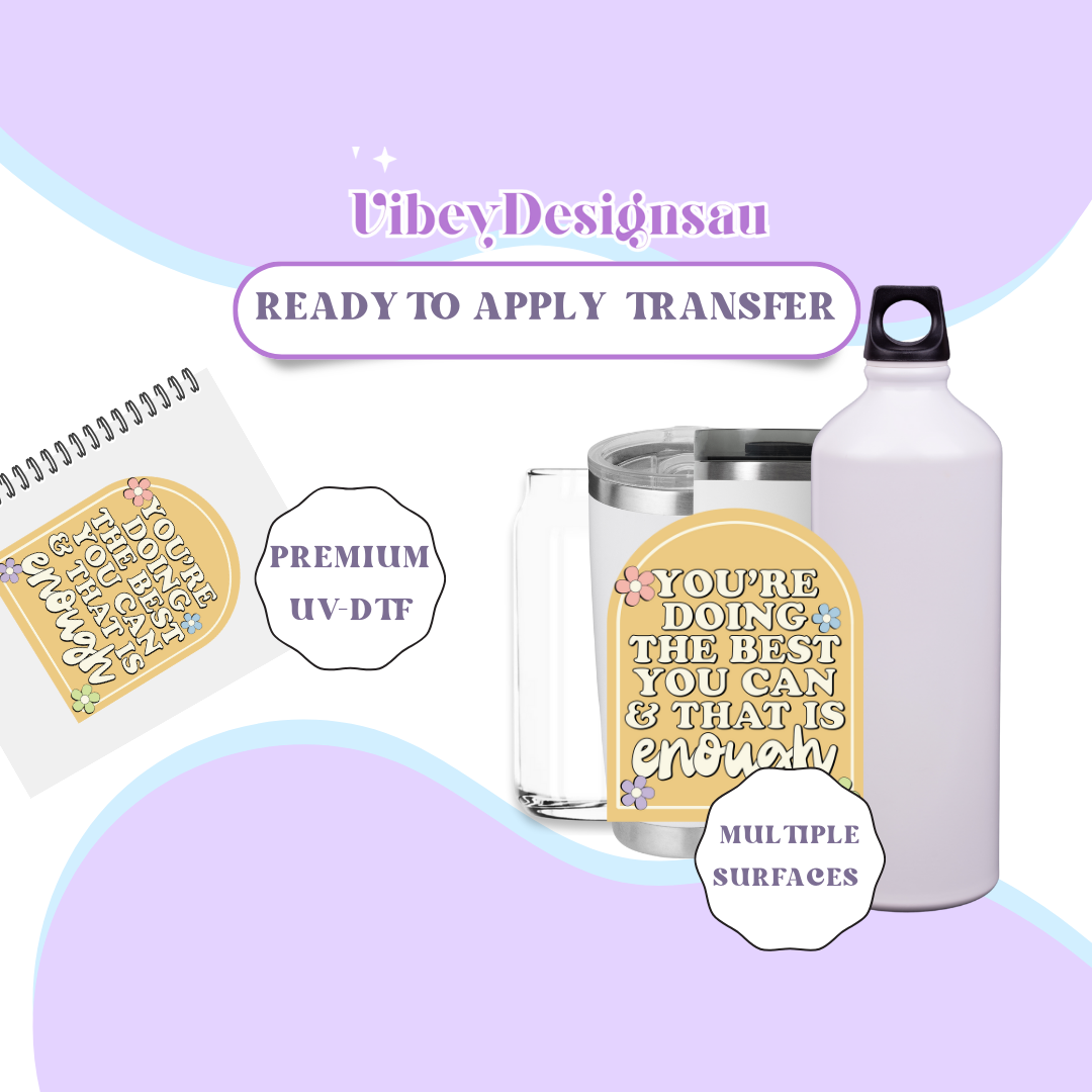 RTS UV-DTF Transfer for Bottle, Glass, Mug, Diary - You're Doing The Best You Can