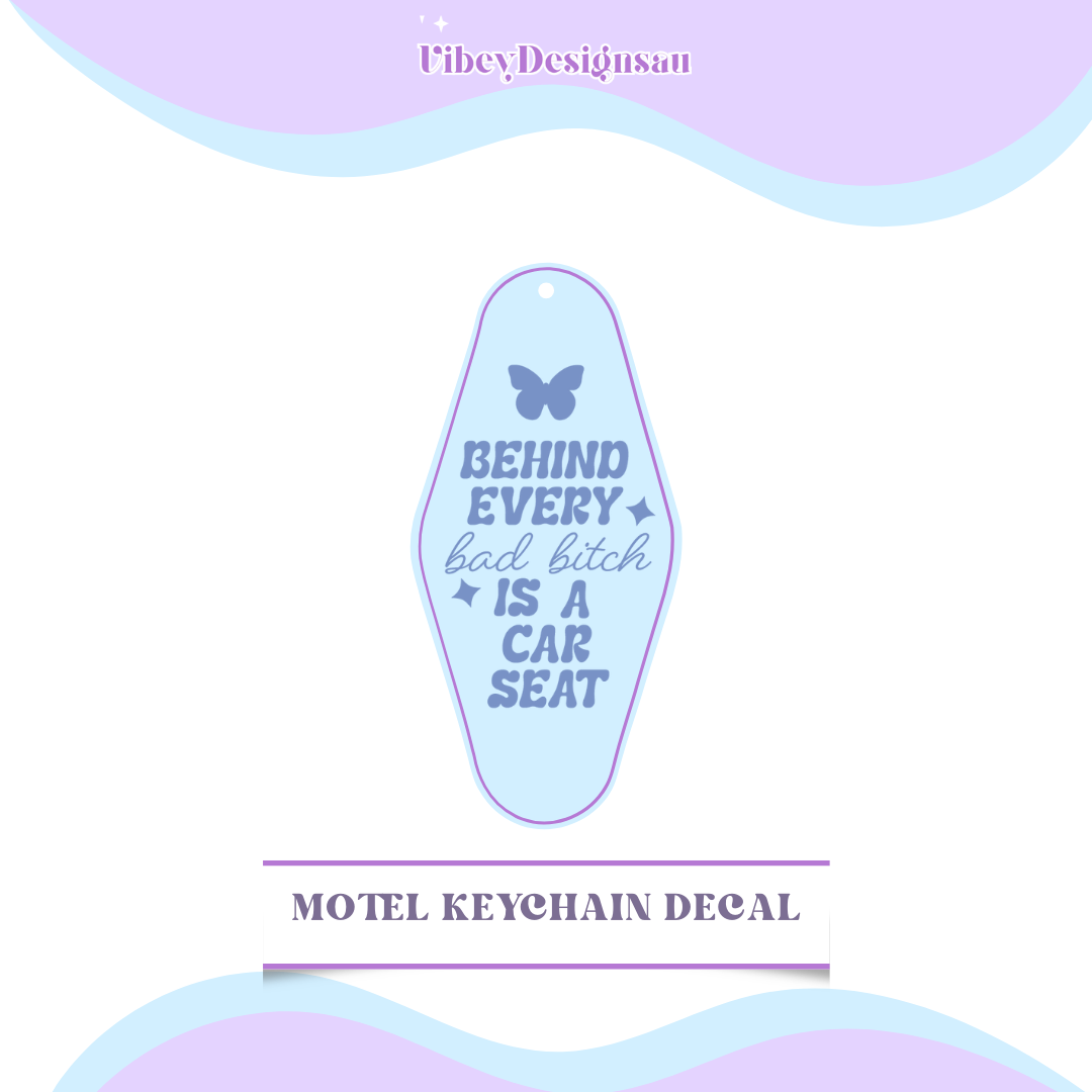 RTS Motel Keychain | Shotglass Decal - Behind every bad b*tch is a car seat (blue)