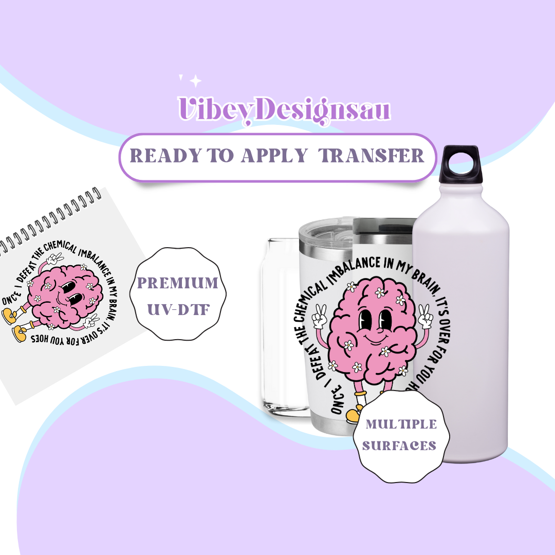 RTS UV-DTF Transfer for Bottle, Glass, Mug, Diary - Chemical Imbalance Brain