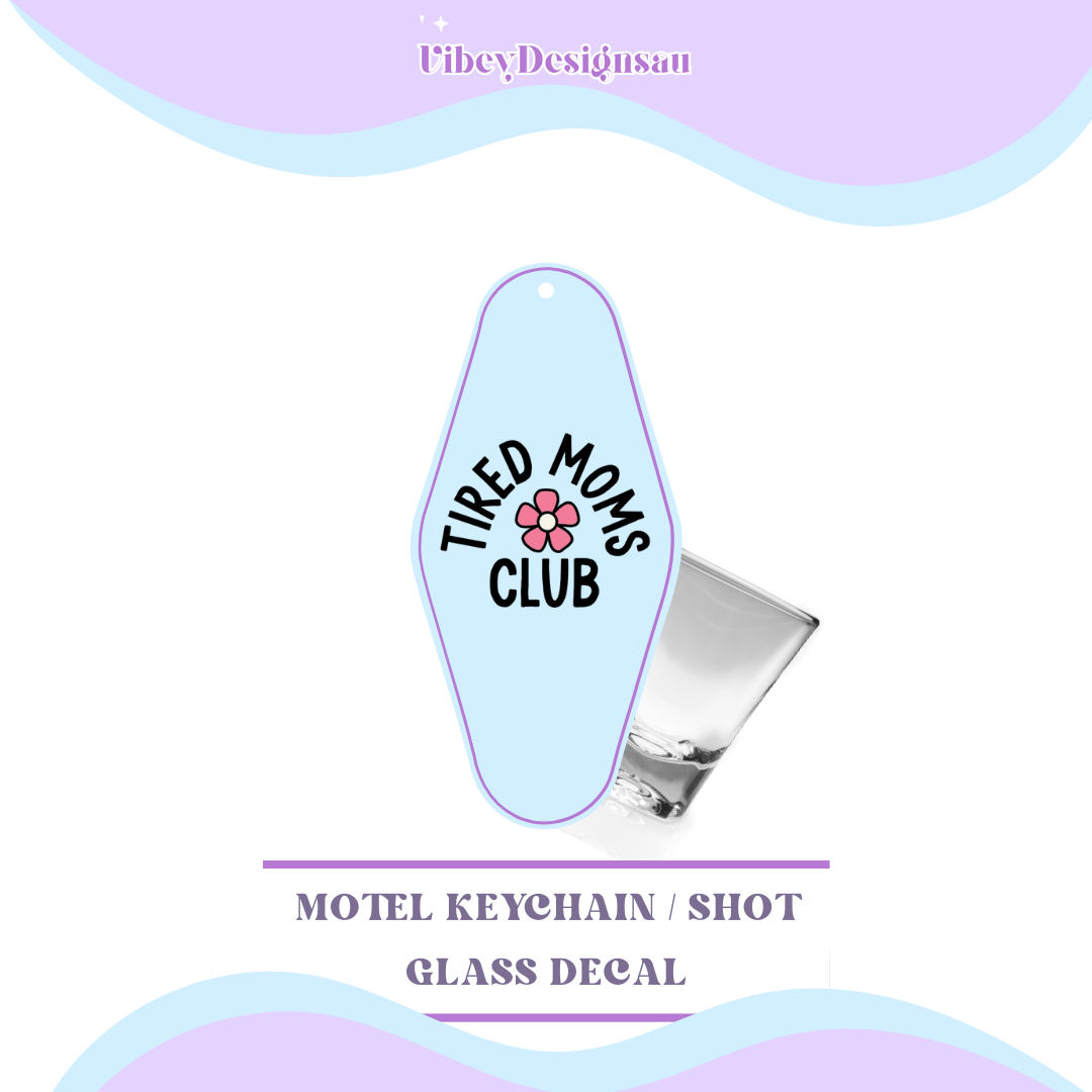 RTS Motel Keychain | Shotglass Decal - Tired moms club