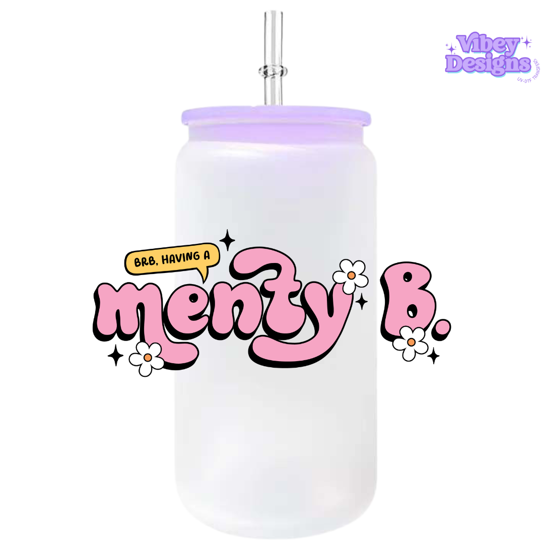 RTS UV-DTF Transfer for Bottle, Glass, Mug, Diary - Having A Menty B