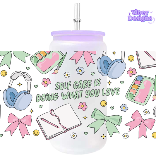 Uv Dtf Wrap For 16oz Libbey Glass - Self Care is Doing What You Love