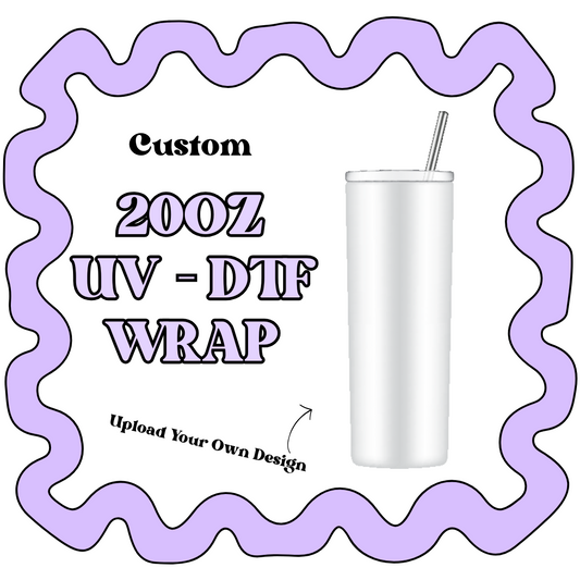 Custom 20oz UV DTF Wrap (Straight Tumbler)