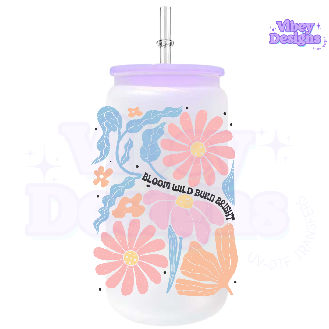 UV-DTF Transfer for Bottle, Glass, Mug, Diary - Bloom Wild, Burn Bright