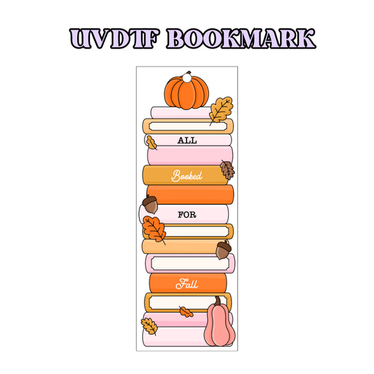 UV-DTF Bookmark Transfer - All Booked for Fall