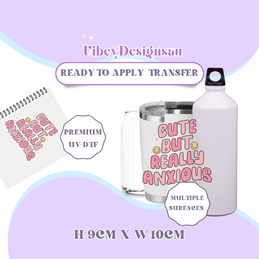 Uv Dtf Transfer for Bottle, Glass, Mug, Diary - Cute But Anxious