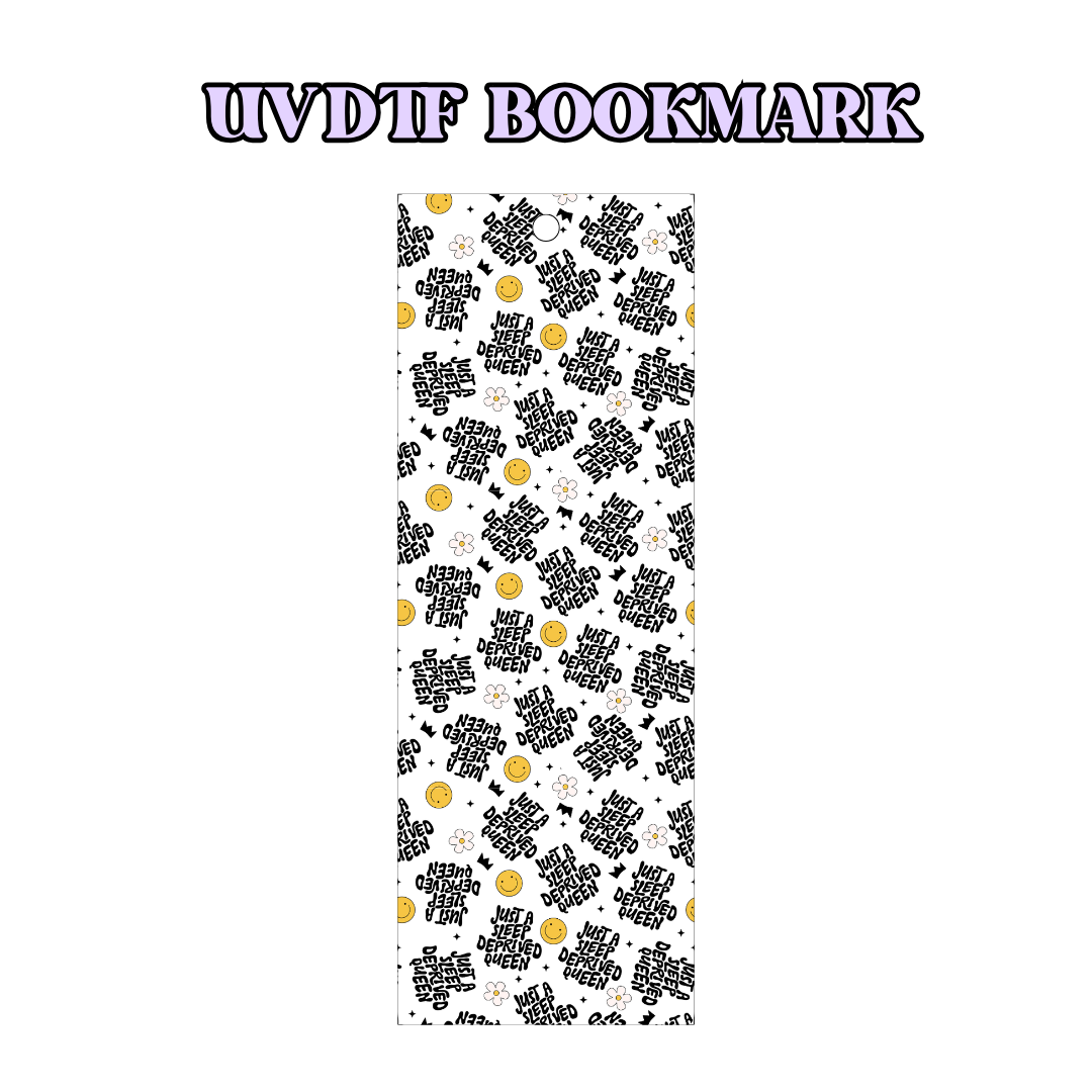 UV-DTF Bookmark Transfer - Sleep Deprived Queen