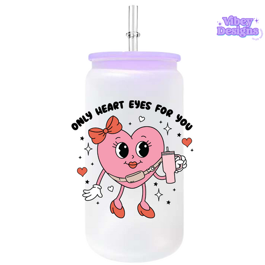 RTS UV-DTF Transfer for Bottle, Glass, Mug, Diary - Only Heart Eyes For You