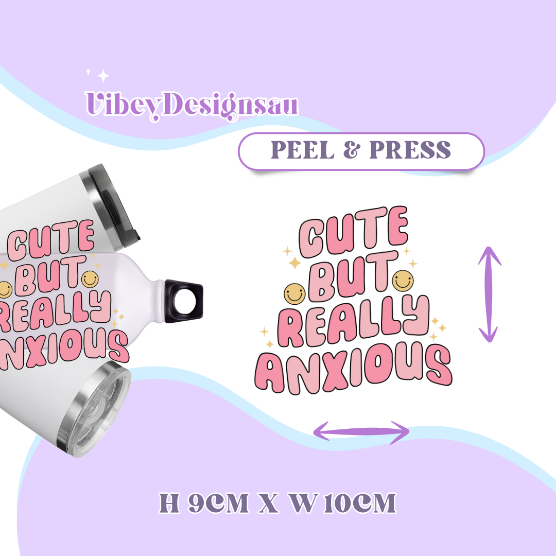 Uv Dtf Transfer for Bottle, Glass, Mug, Diary - Cute But Anxious