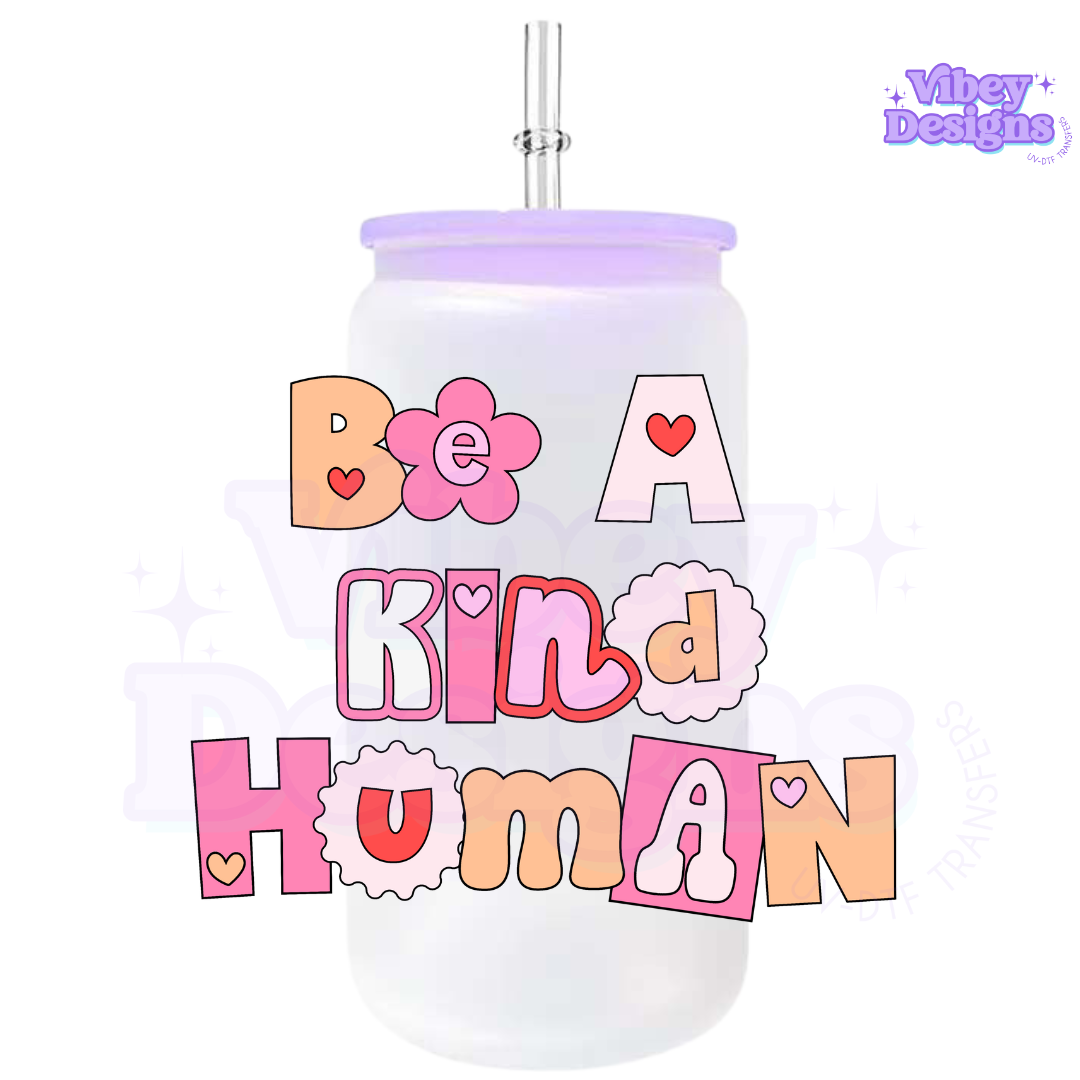 RTS UV-DTF Transfer for Bottle, Glass, Mug, Diary - Be a Kind Human