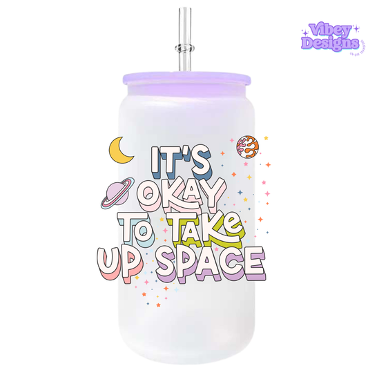 UV-DTF Transfer for Bottle, Glass, Mug, Diary - It’s Okay To Take up Space