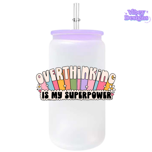 RTS UV-DTF Transfer for Bottle, Glass, Mug, Diary - Overthinking Is My Superpower