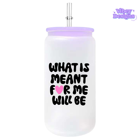 UV-DTF Transfer for Bottle, Glass, Mug, Diary - What's meant for me will be