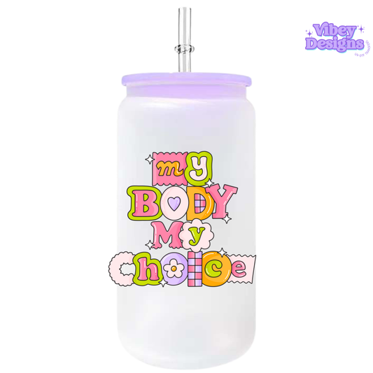 UV-DTF Transfer for Bottle, Glass, Mug, Diary - My body my choice