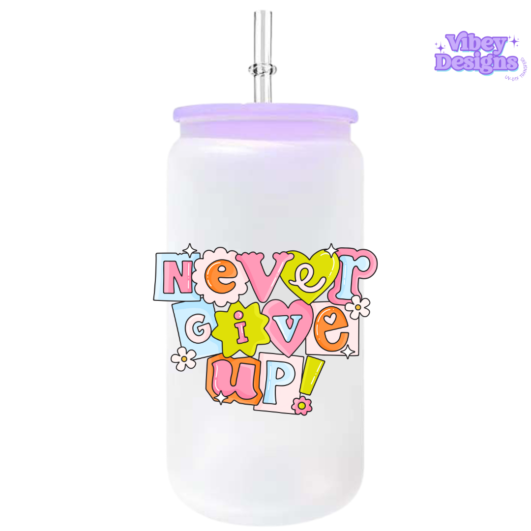 UV-DTF Transfer for Bottle, Glass, Mug, Diary - Never give up