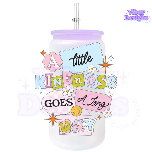 RTS UV-DTF Transfer for Bottle, Glass, Mug, Diary - A Little Kindness Goes A Long Way