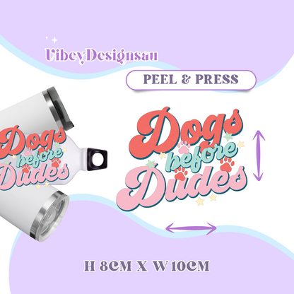 Uv Dtf Transfer for Bottle, Glass, Mug, Diary - Dogs Before Dudes