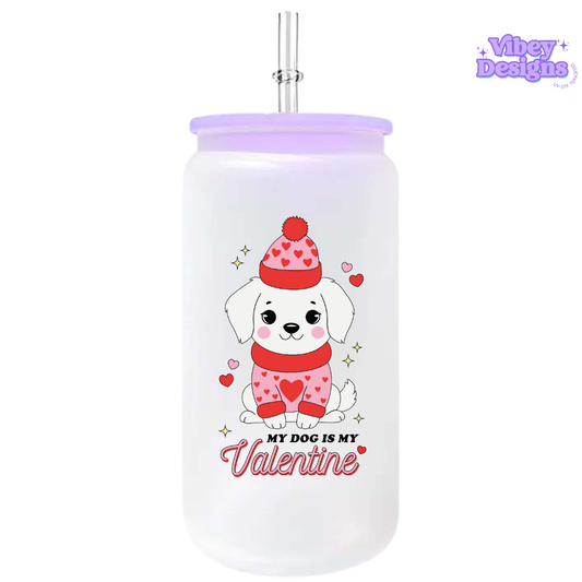 UV-DTF Transfer for Bottle, Glass, Mug, Diary - My Dog is my Valentine