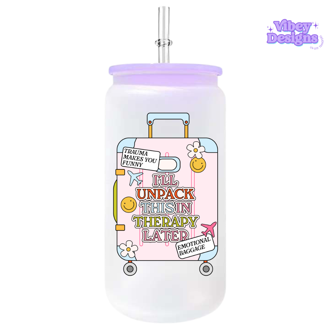 UV-DTF Transfer for Bottle, Glass, Mug, Diary - I'll unpack this in therapy