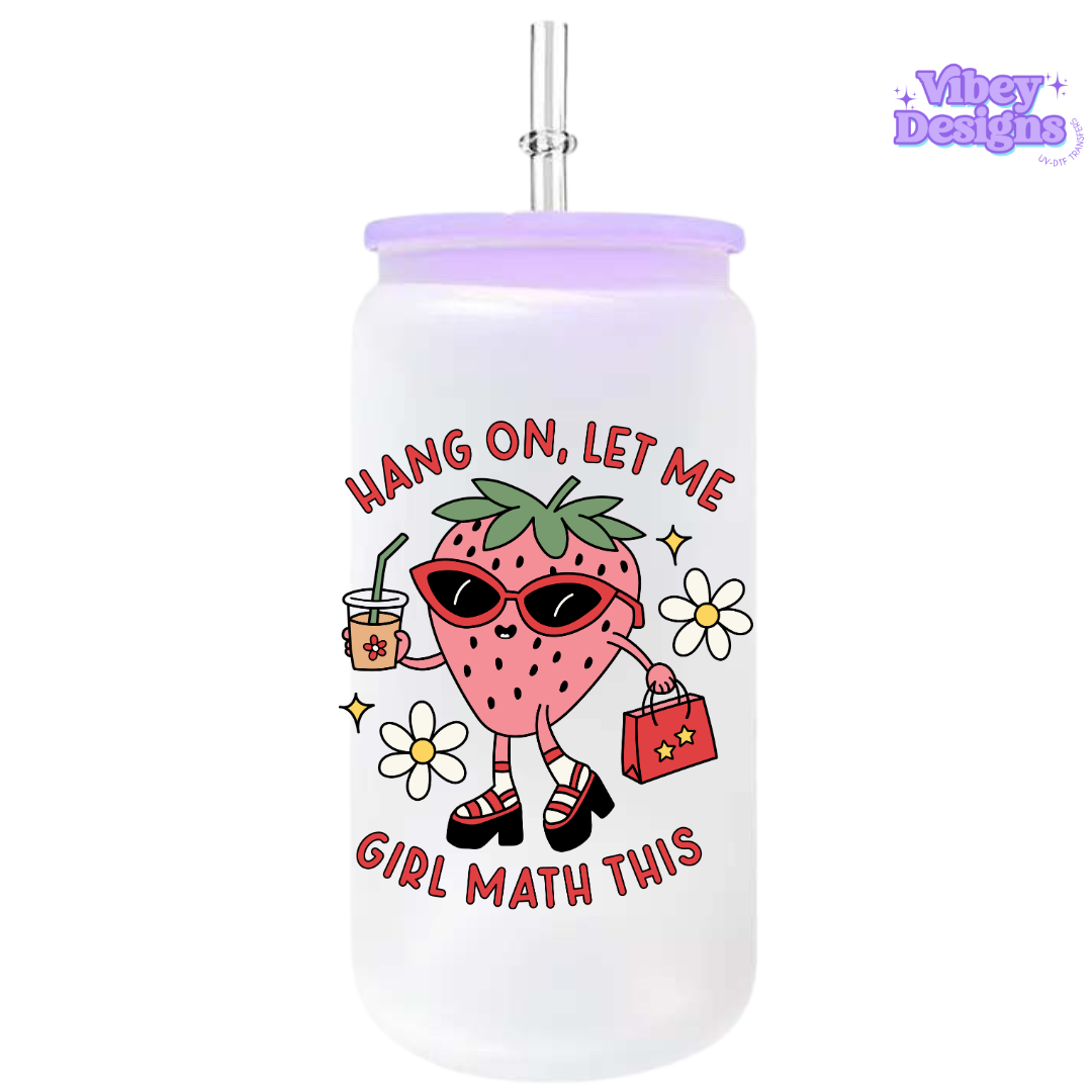 RTS UV-DTF Transfer for Bottle, Glass, Mug, Diary - Hang On Let Me Girl Math This