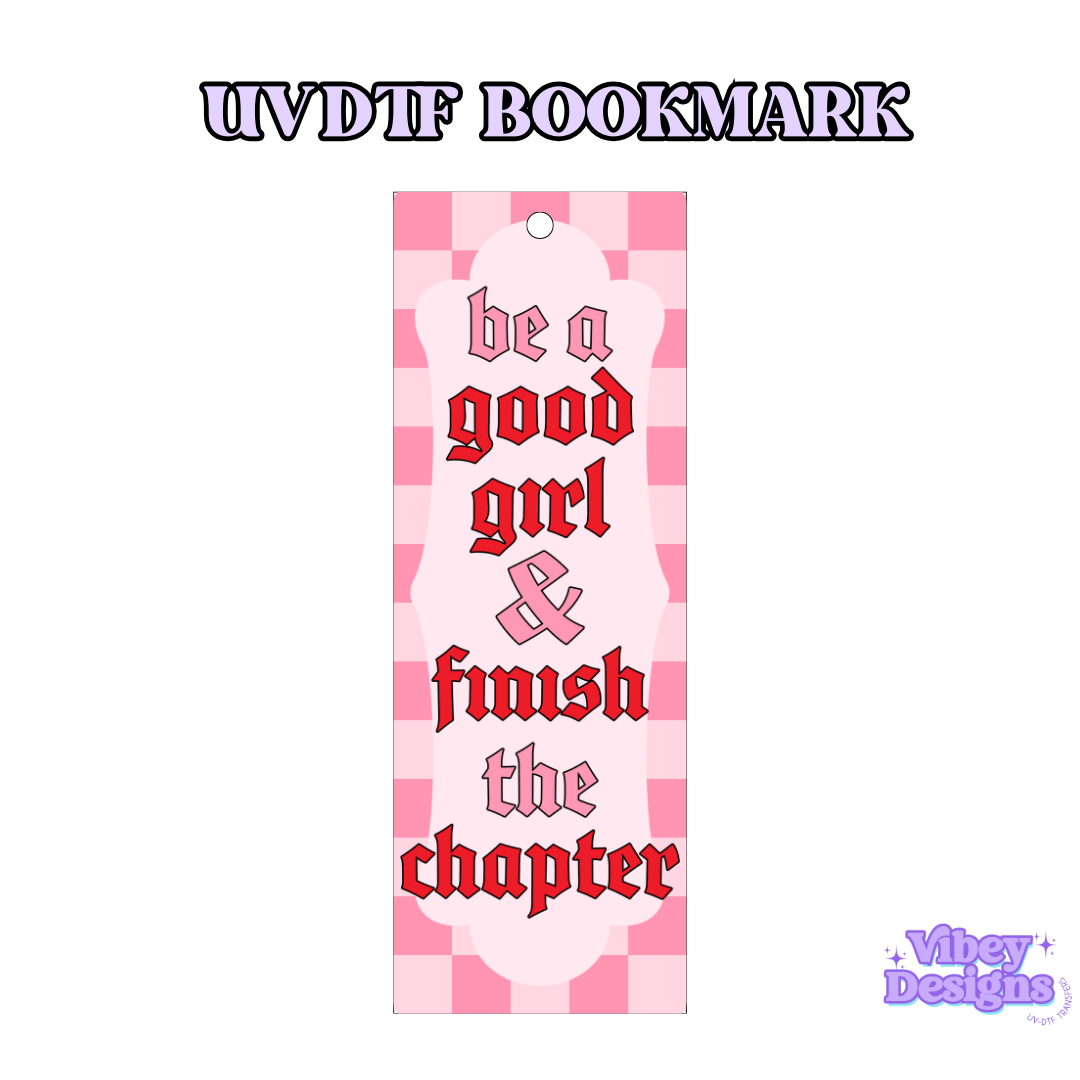 UV-DTF Bookmark Transfer - Be a Good Girl