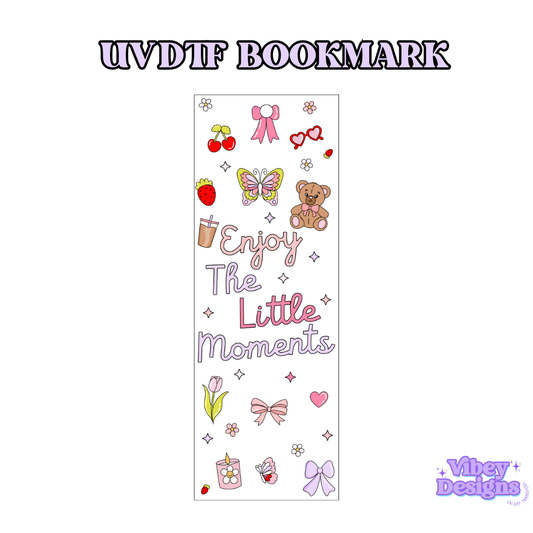 UV-DTF Bookmark Transfer - Enjoy the little moments transparent
