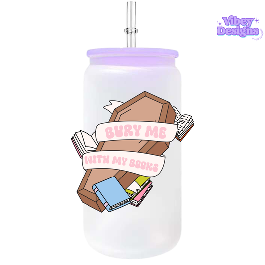 UV-DTF Transfer for Bottle, Glass, Mug, Diary - Bury Me With My Books