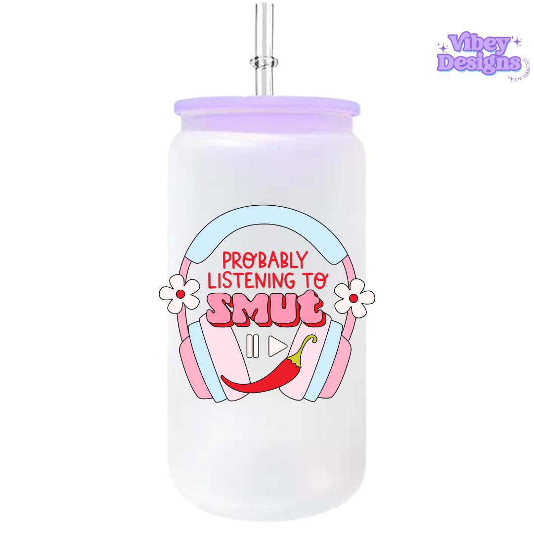 UV-DTF Transfer for Bottle, Glass, Mug, Diary - Probably Listening To Smut