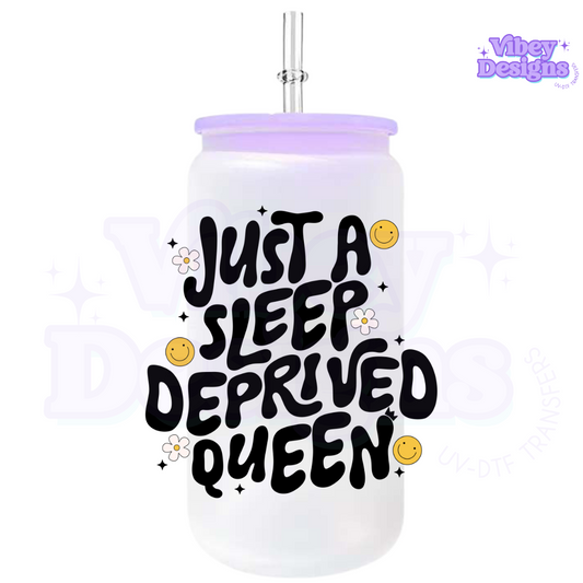 UV-DTF Transfer for Bottle, Glass, Mug, Diary - Just a sleep deprived queen